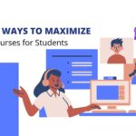 6 Super Ways to Maximize Online Courses for Students