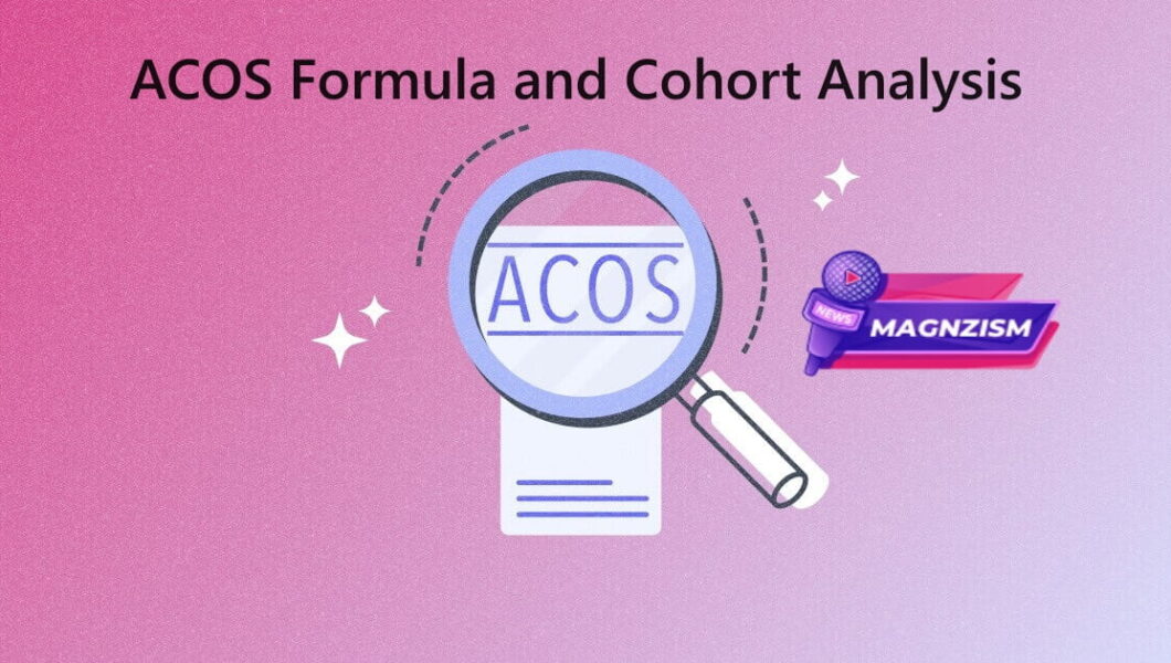 ACOS Formula and Cohort Analysis