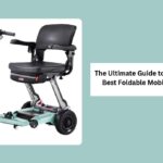 The Ultimate Guide to Choosing the Best Foldable Mobility Scooter